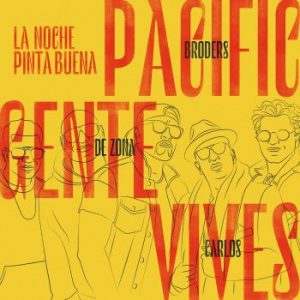 Pacific Broders Ft. Gente De Zona, Carlos Vives – La Noche Pinta Buena